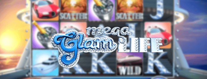 Mega Glam Life